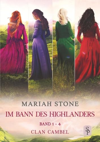 Im Bann des Highlander - Sammelband 1: Band 1-4 (Clan Cambel): Vier historische Zeitreise-Liebesromane (Im Bann des Highlanders - Sammelbände) von tolino media